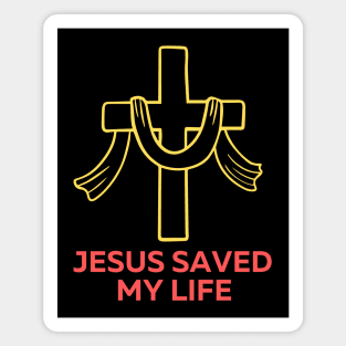 Jesus Saved My Life | Christian Saying Magnet